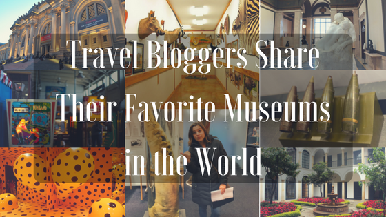 Best Museums Around The World Shared By Travel Bloggers - For The Love ...