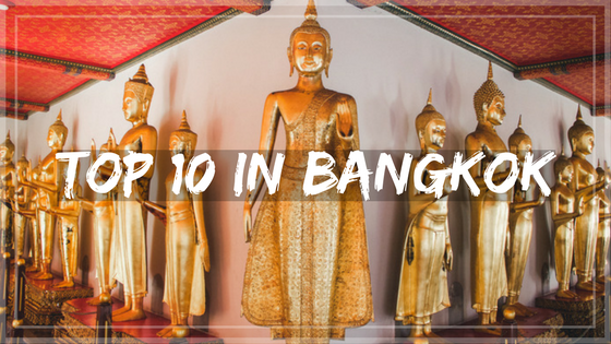 Top 10 In Bangkok, Thailand - For The Love Of Wanderlust