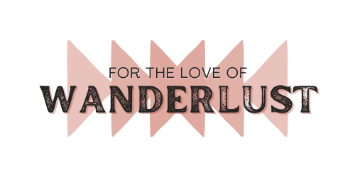 For the Love of Wanderlust